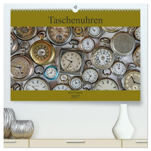 Taschenuhren (hochwertiger Premium Wandkalender 2027 DIN A2 quer), Kunstdruck in Hochglanz