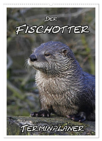 Der Fischotter-Terminplaner (Wandkalender 2027 DIN A2 hoch), CALVENDO Monatskalender