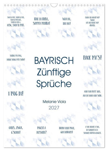 BAYRISCH Zünftige Sprüche (Wandkalender 2027 DIN A3 hoch), CALVENDO Monatskalender