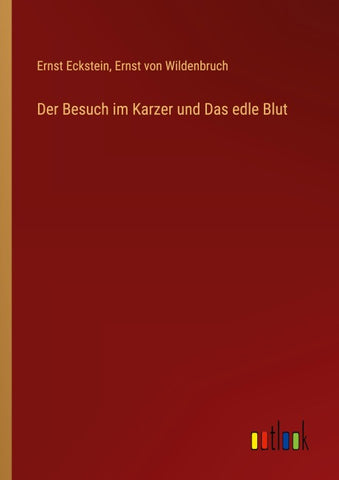 Der Besuch im Karzer und Das edle Blut