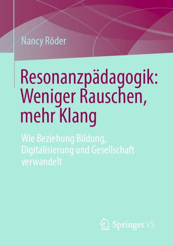Resonanzpädagogik: Weniger Rauschen, mehr Klang