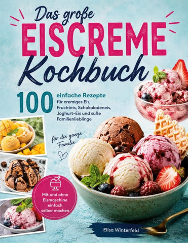Das große Eiscreme Kochbuch