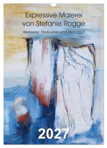 Expressive Malerei von Stefanie Rogge (Wandkalender 2027 DIN A3 hoch), CALVENDO Monatskalender
