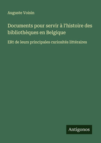Documents pour servir à l'histoire des bibliothèques en Belgique