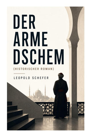 Der arme Dschem (Historischer Roman)
