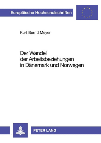 Der Wandel der Arbeitsbeziehungen in Dänemark und Norwegen
