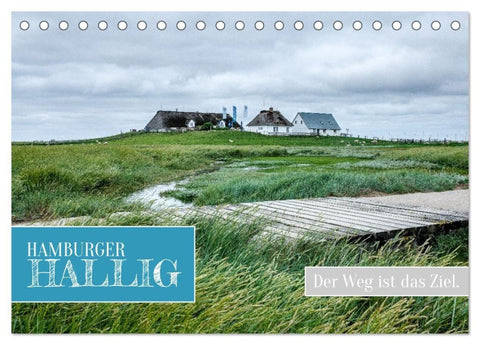 Hamburger Hallig - Der Weg ist das Ziel (Tischkalender 2027 DIN A5 quer), CALVENDO Monatskalender