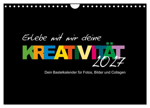 Erlebe mit mir deine Kreativität (Wandkalender 2027 DIN A4 quer), CALVENDO Monatskalender