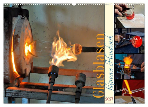 Glasblasen filigranes Handwerk (Wandkalender 2027 DIN A2 quer), CALVENDO Monatskalender