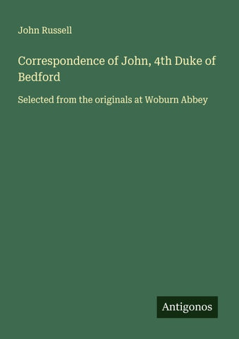 Correspondence of John, 4th Duke of Bedford
