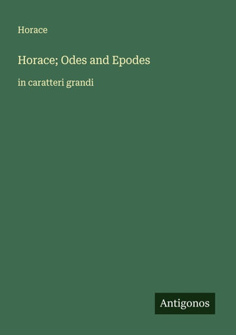 Horace; Odes and Epodes
