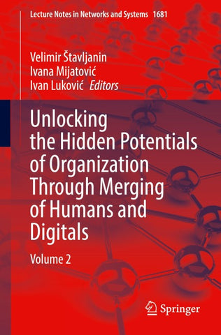 Unlocking the Hidden Potentials of Organization Through Merging of Humans and Digitals