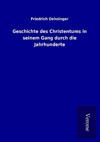 Geschichte des Christentums in seinem Gang durch die Jahrhunderte