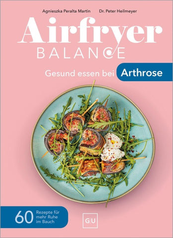 Airfryer Balance – Gesund essen bei Arthrose