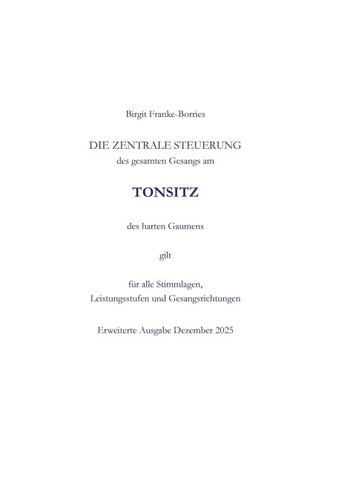 Die zentrale Steuerung des gesamten Gesangs am Tonsitz des harten Gaumens