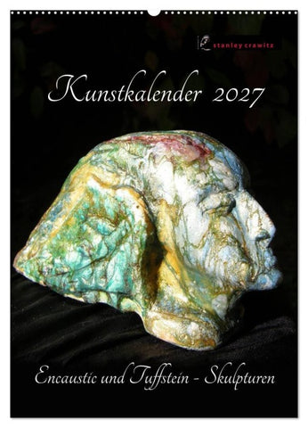 Kunstkalender 2027 - Encaustic und Tuffstein - Skulpturen (Wandkalender 2027 DIN A2 hoch), CALVENDO Monatskalender