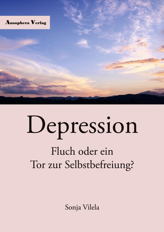 Depression - Fluch oder ein Tor zur Selbstbefreiung