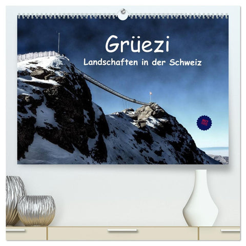 Grüezi. Landschaften in der Schweiz Planer (hochwertiger Premium Wandkalender 2027 DIN A2 quer), Kunstdruck in Hochglanz