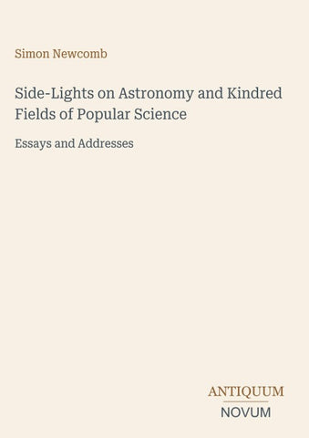 Side-Lights on Astronomy and Kindred Fields of Popular Science