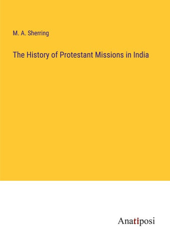 The History of Protestant Missions in India