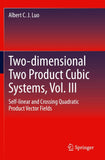 Two-dimensional Two Product Cubic Systems, Vol. III