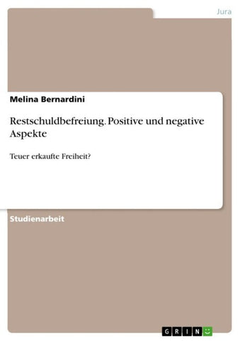 Restschuldbefreiung. Positive und negative Aspekte