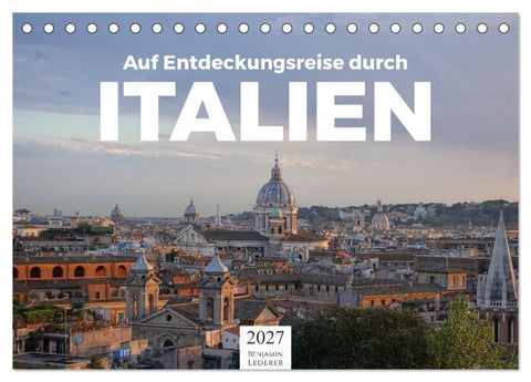Auf Entdeckungsreise durch Italien (Tischkalender 2027 DIN A5 quer), CALVENDO Monatskalender