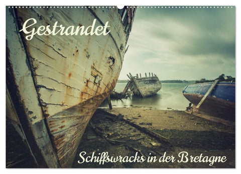Gestrandet - Schiffswracks in der Bretagne (Wandkalender 2027 DIN A2 quer), CALVENDO Monatskalender