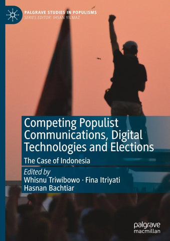 Competing Populist Communications, Digital Technologies and Elections
