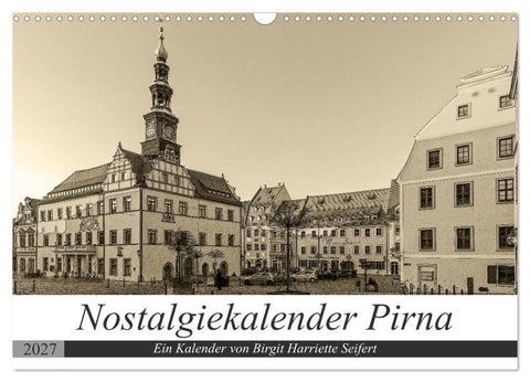 Nostalgiekalender Pirna (Wandkalender 2027 DIN A3 quer), CALVENDO Monatskalender