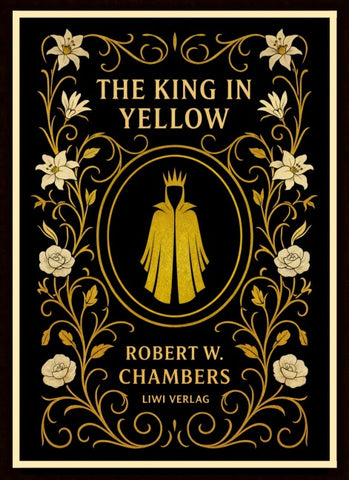 Robert W. Chambers: The King in Yellow (English Edition)
