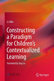 Constructing a Paradigm for Children’s Contextualized Learning