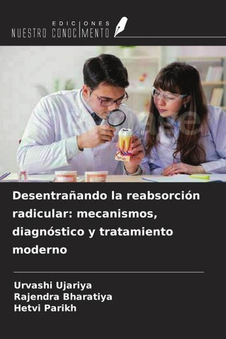 Desentrañando la reabsorción radicular: mecanismos, diagnóstico y tratamiento moderno