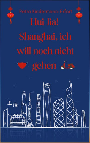 Hui Jia! Shanghai, ich will noch nicht gehen