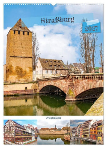 Straßburg - Urlaubsplaner (Wandkalender 2027 DIN A2 hoch), CALVENDO Monatskalender