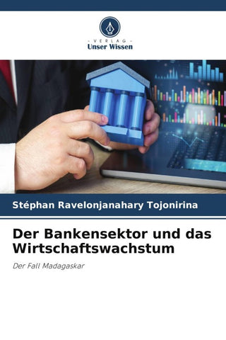 Der Bankensektor und das Wirtschaftswachstum