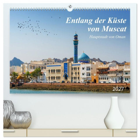 Entlang der Küste von Muscat (hochwertiger Premium Wandkalender 2027 DIN A2 quer), Kunstdruck in Hochglanz