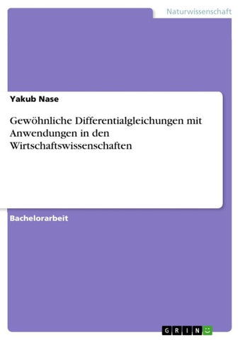 Gewöhnliche Differentialgleichungen mit Anwendungen in den Wirtschaftswissenschaften