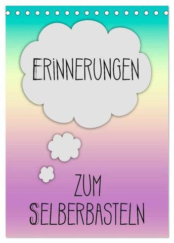 ERINNERUNGEN Zum Selberbasteln (Tischkalender 2027 DIN A5 hoch), CALVENDO Monatskalender