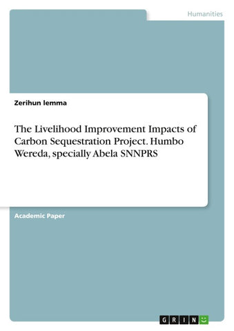 The Livelihood Improvement Impacts of Carbon Sequestration Project. Humbo Wereda, specially Abela SNNPRS