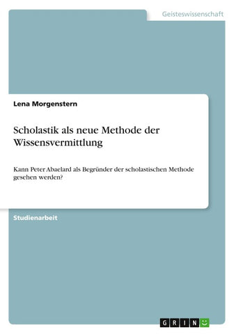 Scholastik als neue Methode der Wissensvermittlung