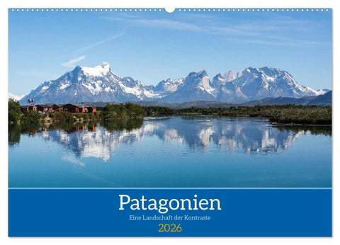 Patagonien - Eine Landschaft der Kontraste (Wandkalender 2026 DIN A2 quer), CALVENDO Monatskalender