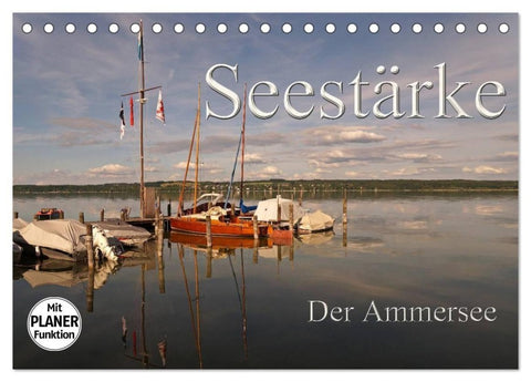 Seestärke - Der Ammersee (Tischkalender 2027 DIN A5 quer), CALVENDO Monatskalender