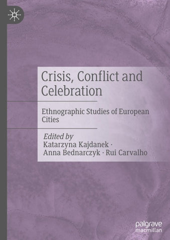 Crisis, Conflict and Celebration