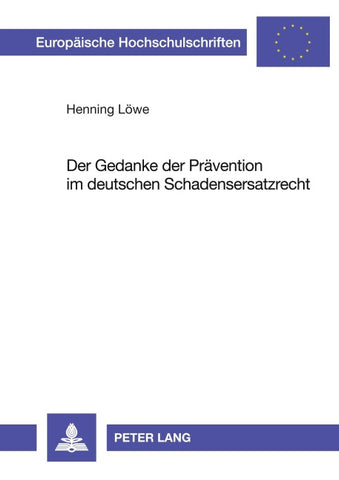 Der Gedanke der Prävention im deutschen Schadensersatzrecht