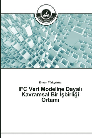 IFC Veri Modeline Dayal¿ Kavramsal Bir ¿¿birli¿i Ortam¿