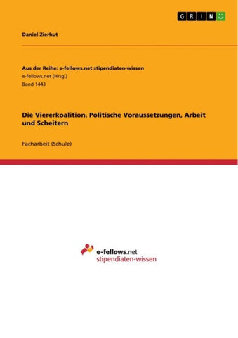 Die Viererkoalition. Politische Voraussetzungen, Arbeit und Scheitern