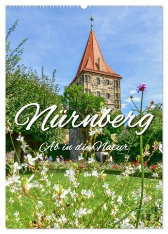 Nürnberg Ab in die Natur (Wandkalender 2027 DIN A2 hoch), CALVENDO Monatskalender