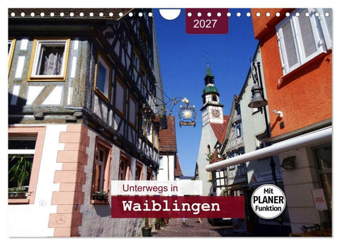Unterwegs in Waiblingen (Wandkalender 2027 DIN A4 quer), CALVENDO Monatskalender
