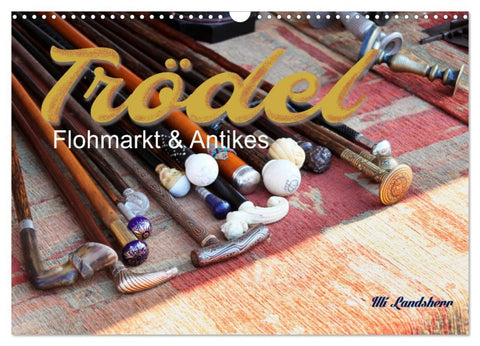 Trödel, Flohmarkt & Antikes (Wandkalender 2026 DIN A3 quer), CALVENDO Monatskalender